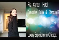 Ritz Carlton Hotel. Executive Suite & Standard Room. Luxury Experience in Chicago.